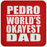 Pedro World's Okayest Dad - Drink Coaster