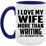 I Love My Wife More Than Writing - 15oz Accent Mug Purple