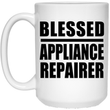 Blessed Appliance Repairer - 15oz Coffee Mug