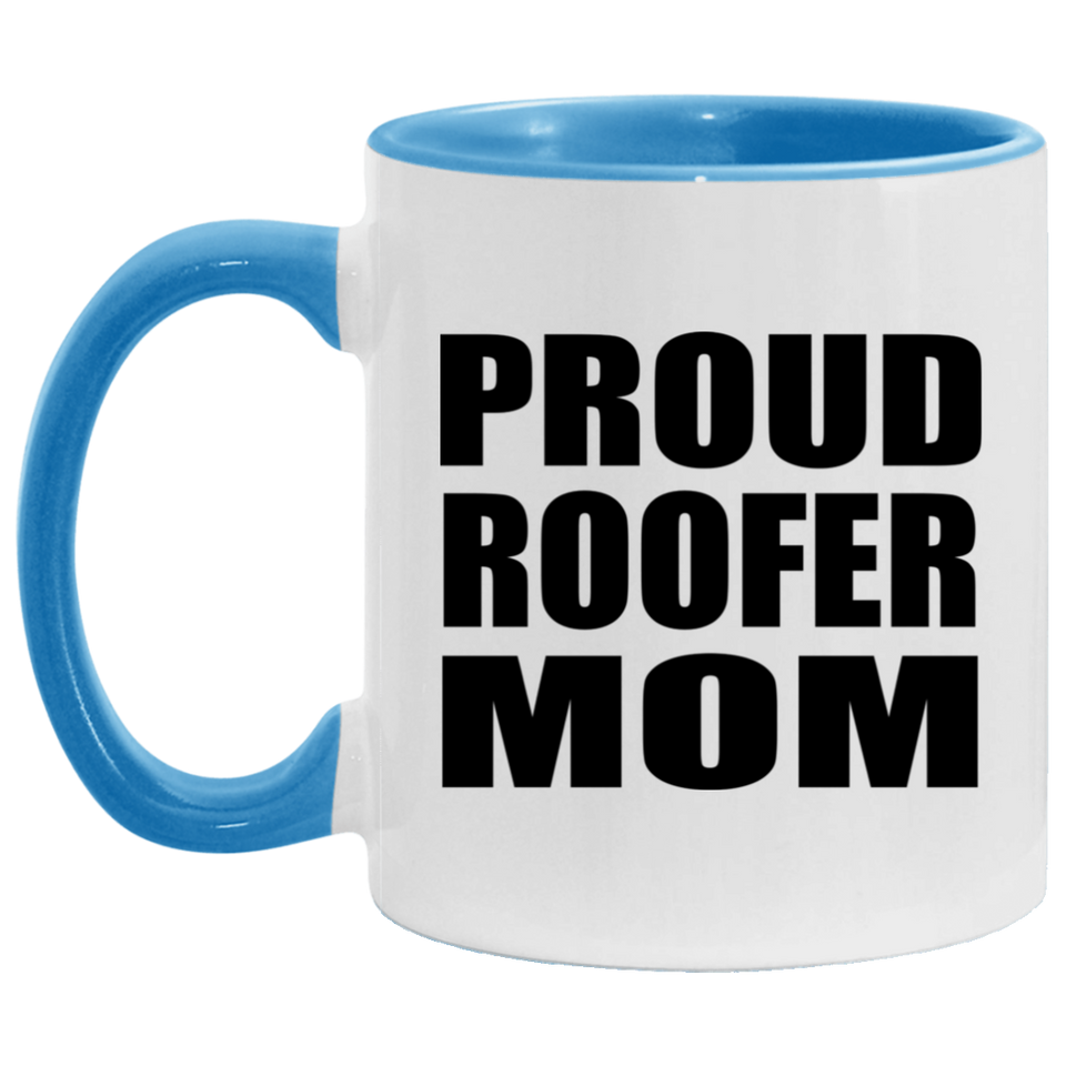 Proud Roofer Mom - 11oz Accent Mug Blue