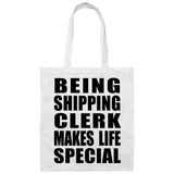 Being Shipping Clerk Makes Life Special - Tote Bag White