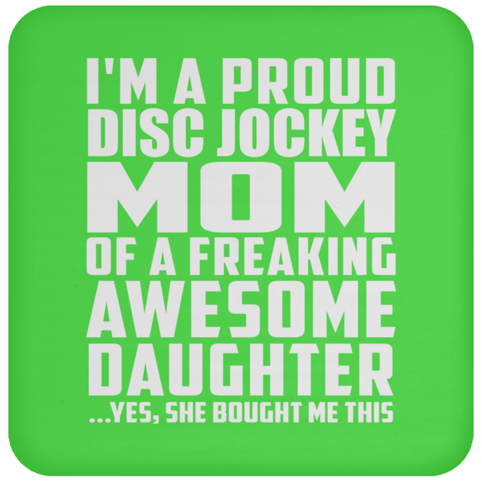 Proud Disc Jockey Mom Of Awesome Daughter - Drink Coaster