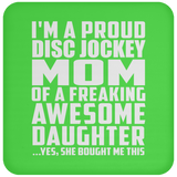 Proud Disc Jockey Mom Of Awesome Daughter - Drink Coaster