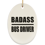 Badass Bus Driver - Oval Ornament