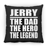Jerry The Dad The Hero The Legend - Throw Pillow Black