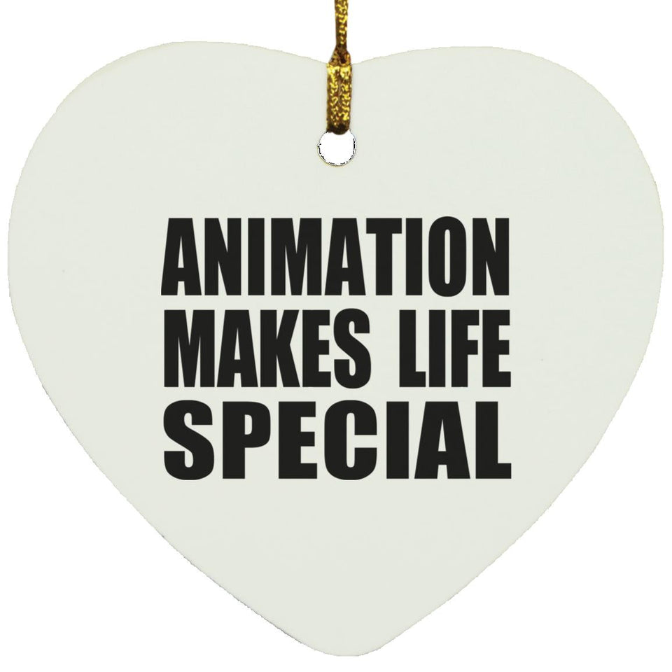 Animation Makes Life Special - Heart Ornament