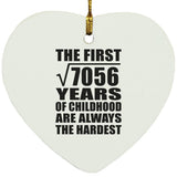 84th Birthday Square Root of 7056 Years of Childhood - Heart Ornament