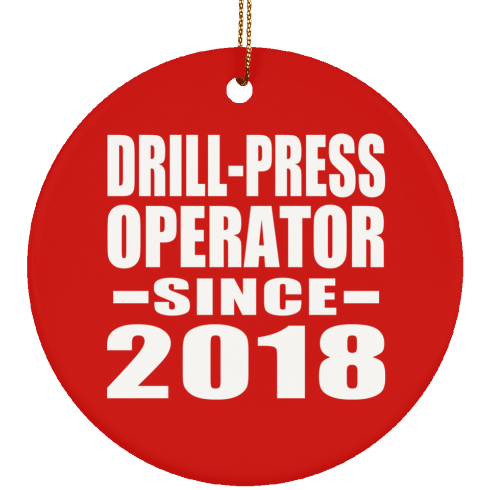 Drill-Press Operator Since 2018 - Circle Ornament