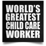 World's Greatest Child Care Worker - Poster Square