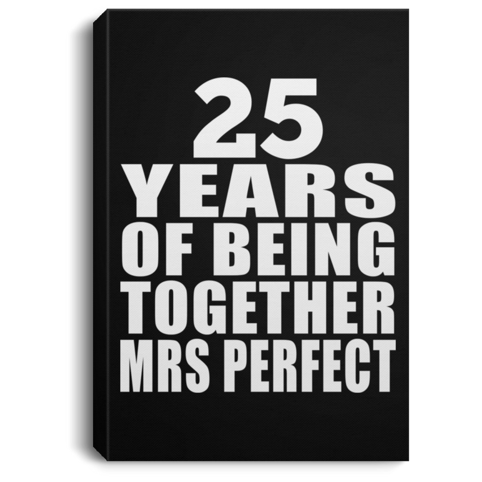 25th Anniversary 25 Years Of Being Mrs Perfect - Canvas Portrait