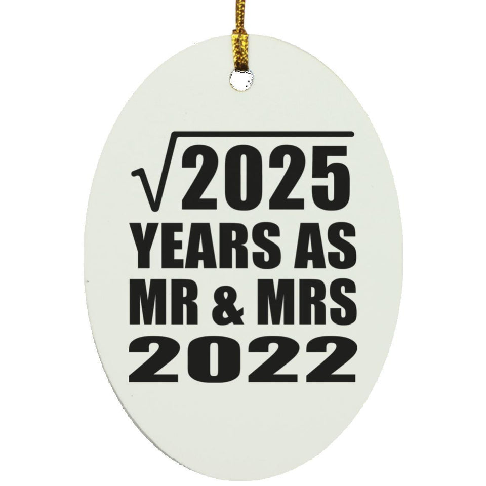 45th Anniversary Square Root of 2025 Years As Mr & Mrs 2022 - Oval Ornament