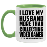 I Love My Husband More Than Collecting Video Games - 11oz Accent Mug Green
