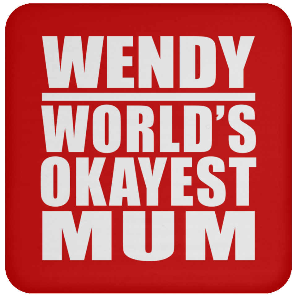Wendy World's Okayest Mum - Drink Coaster