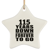 115th Anniversary 115 Years Down Forever to Go - Star Ornament