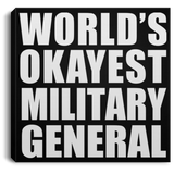 World's Okayest Military General - Canvas Square