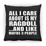 All I Care About Is My Ragdoll - Throw Pillow Black