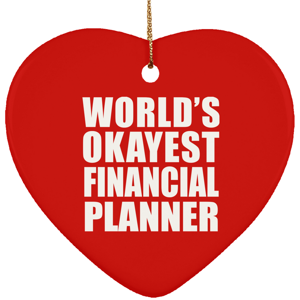 World's Okayest Financial Planner - Heart Ornament