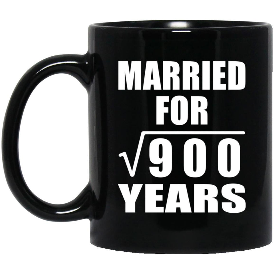 30th Anniversary Married For Square Root of 900 Years - 11oz Coffee Mug Black