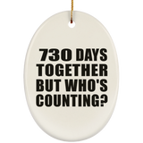 2nd Anniversary 730 Days Together But Who's Counting - Oval Ornament