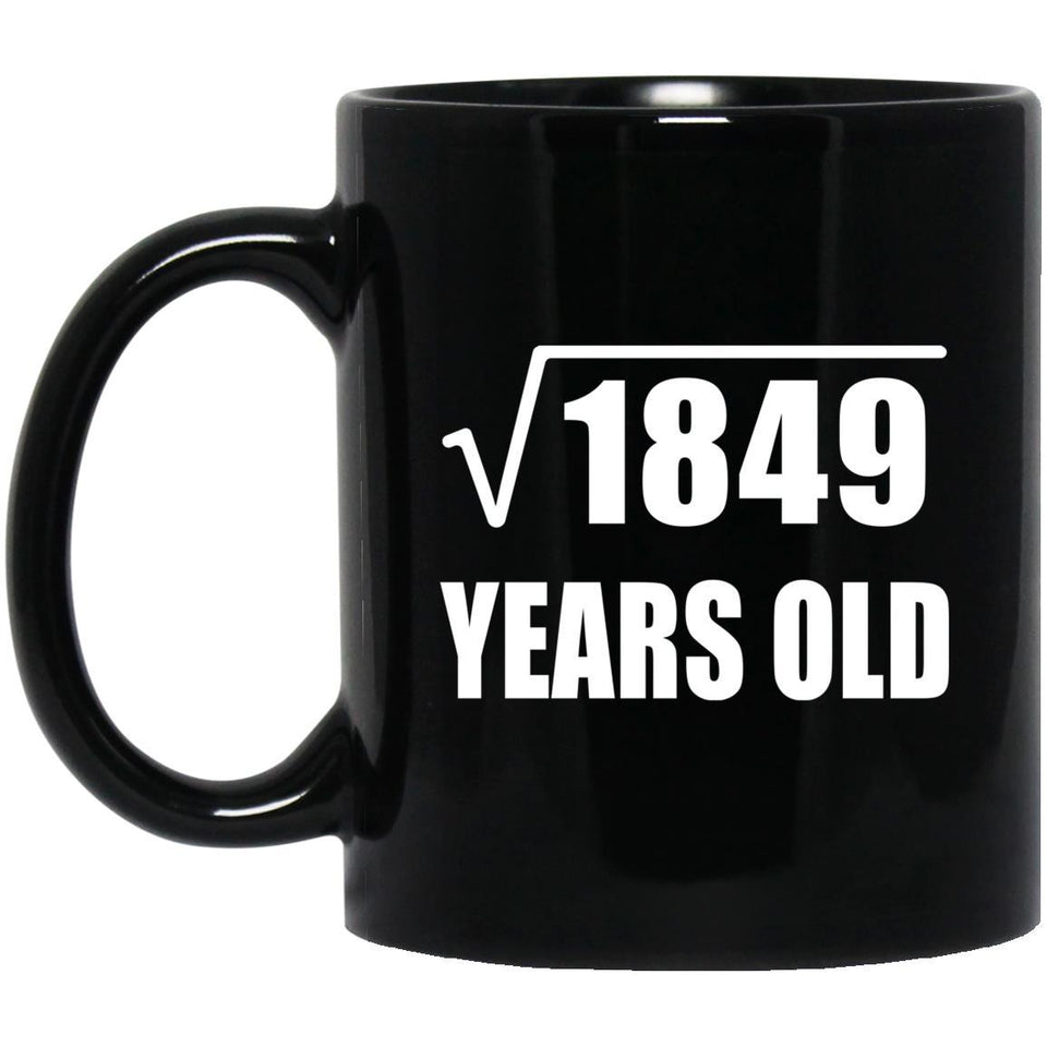43rd Birthday Square Root of 1849 Years Old - 11oz Coffee Mug Black