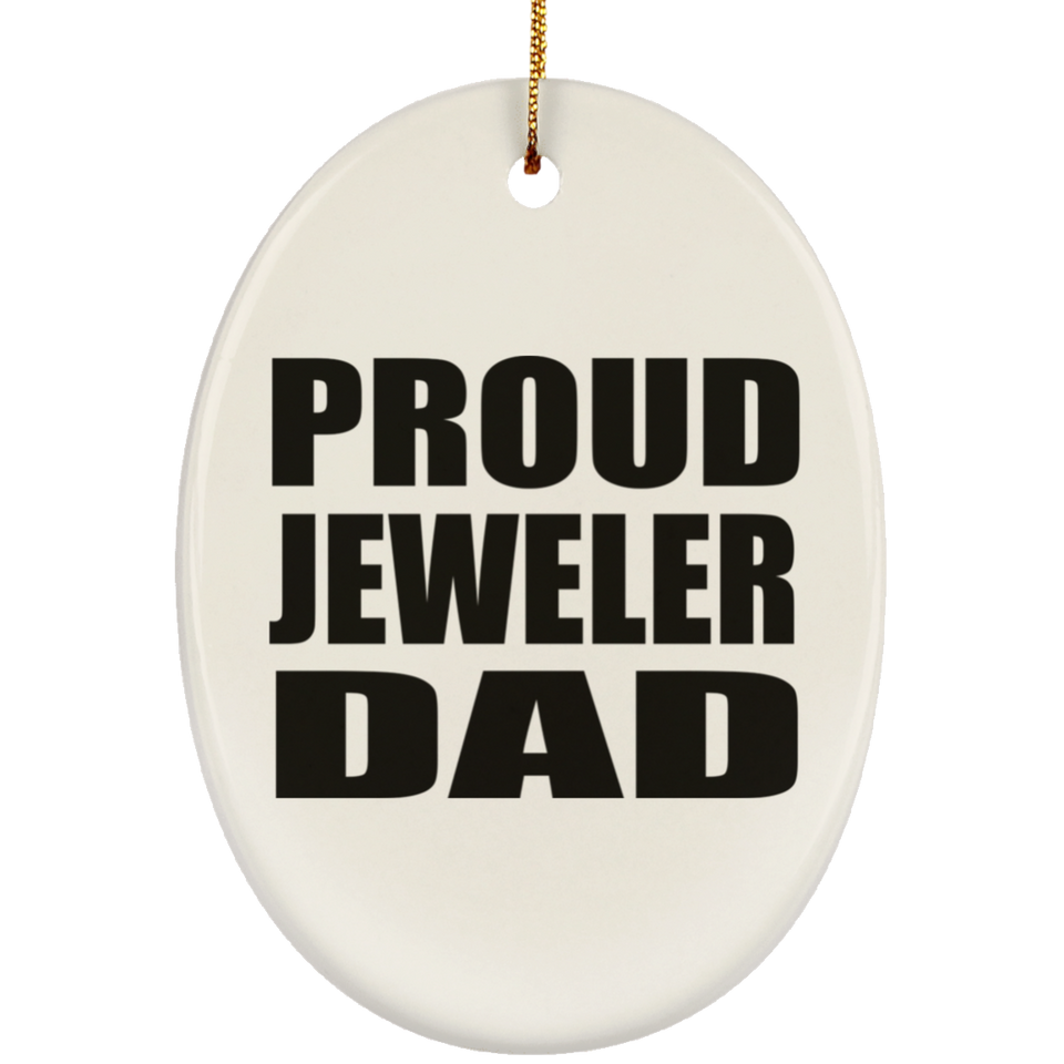 Proud Jeweler Dad - Oval Ornament
