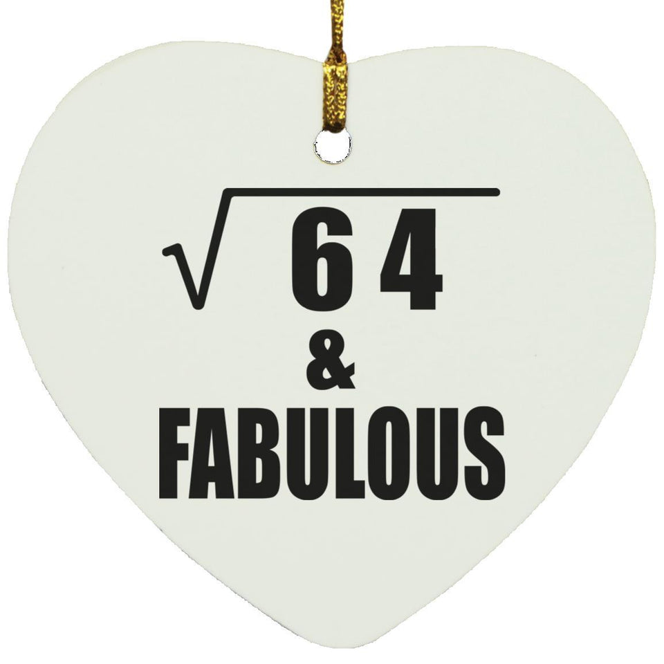 8th Birthday Square Root of 64 & Fabulous - Heart Ornament