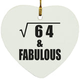 8th Birthday Square Root of 64 & Fabulous - Heart Ornament