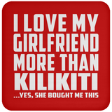 I Love My Girlfriend More Than Kilikiti - Drink Coaster
