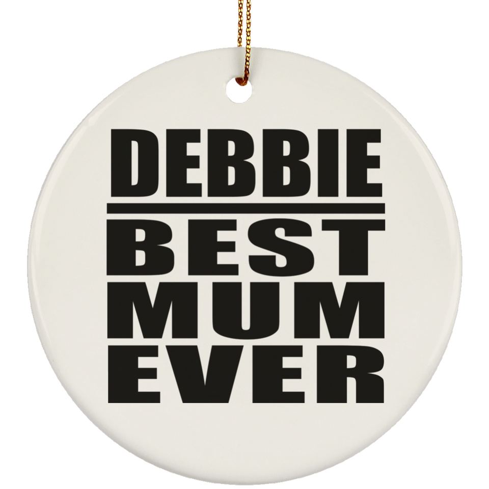 Debbie Best Mum Ever - Circle Ornament