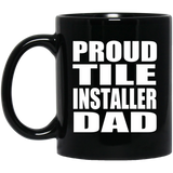 Proud Tile Installer Dad - 11oz Coffee Mug Black
