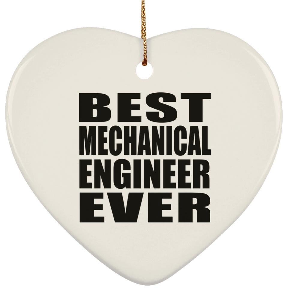 Best Mechanical Engineer Ever - Heart Ornament