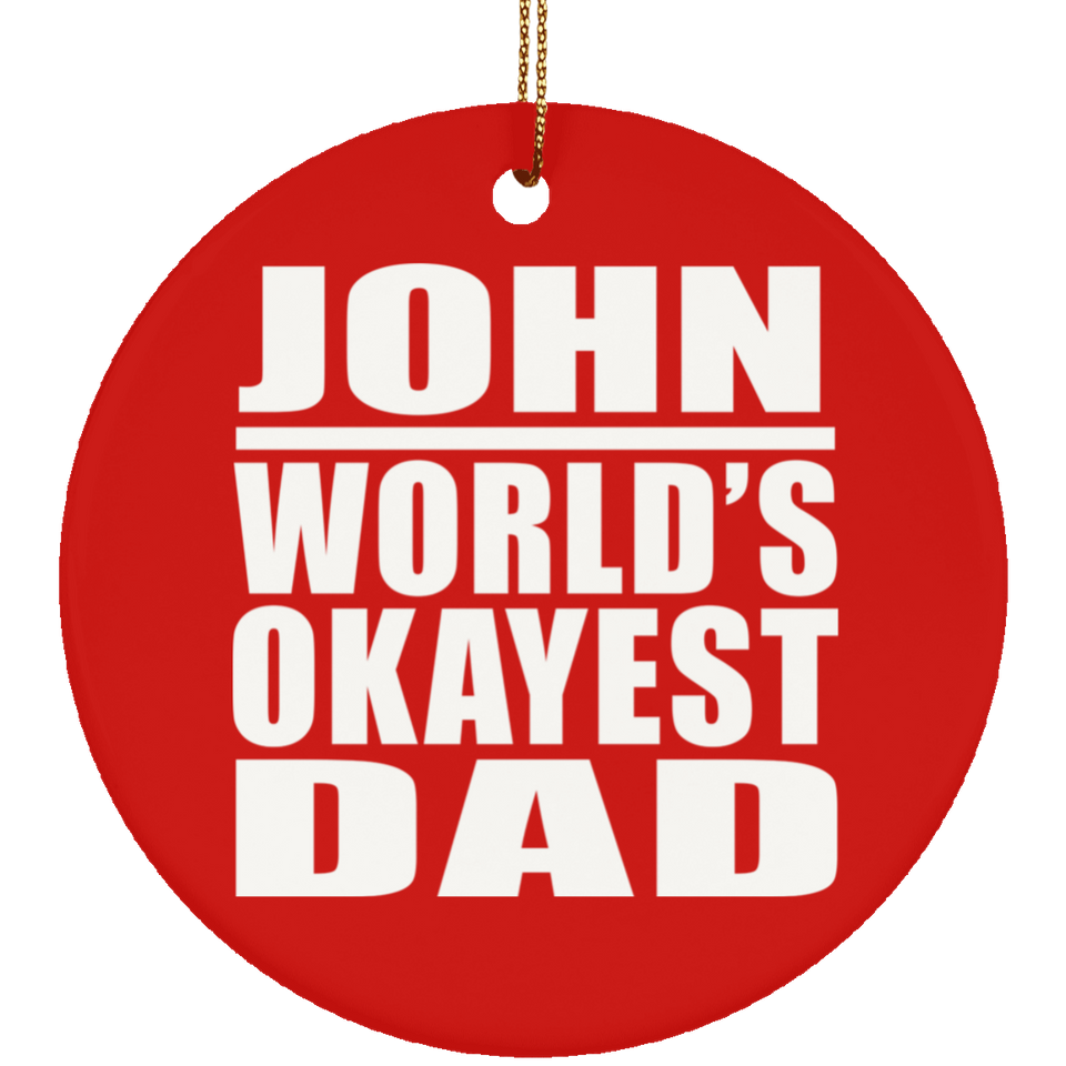 John World's Okayest Dad - Circle Ornament