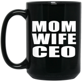 Mom Wife CEO - 15oz Coffee Mug Black