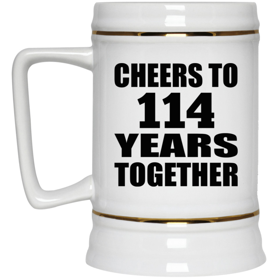 114th Anniversary Cheers To 114 Years Together - Beer Stein