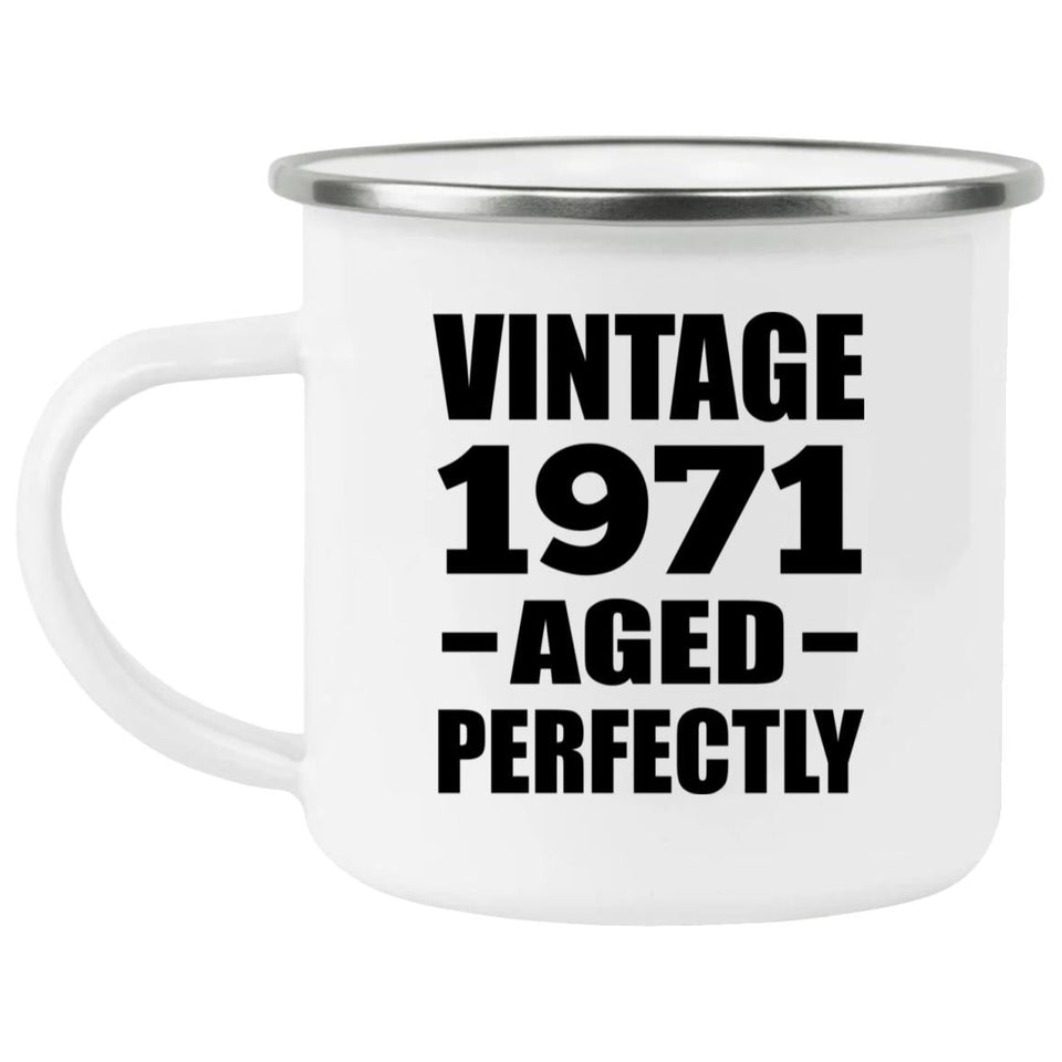 53rd Birthday Vintage 1971 Aged Perfectly - 12oz Camping Mug