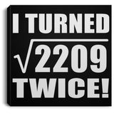 94th Birthday I Turned Square Root of 2209 Twice - Canvas Square
