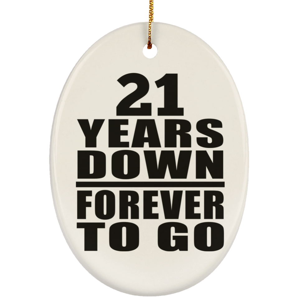 21st Anniversary 21 Years Down Forever to Go - Oval Ornament