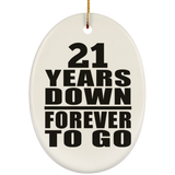 21st Anniversary 21 Years Down Forever to Go - Oval Ornament