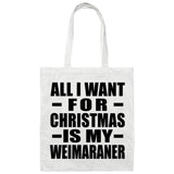 All I Want For Christmas Is My Weimaraner - Tote Bag White