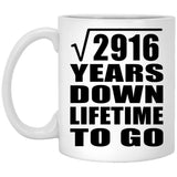 54th Anniversary Square Root of 2916 Years Lifetime To Go - 11oz Coffee Mug