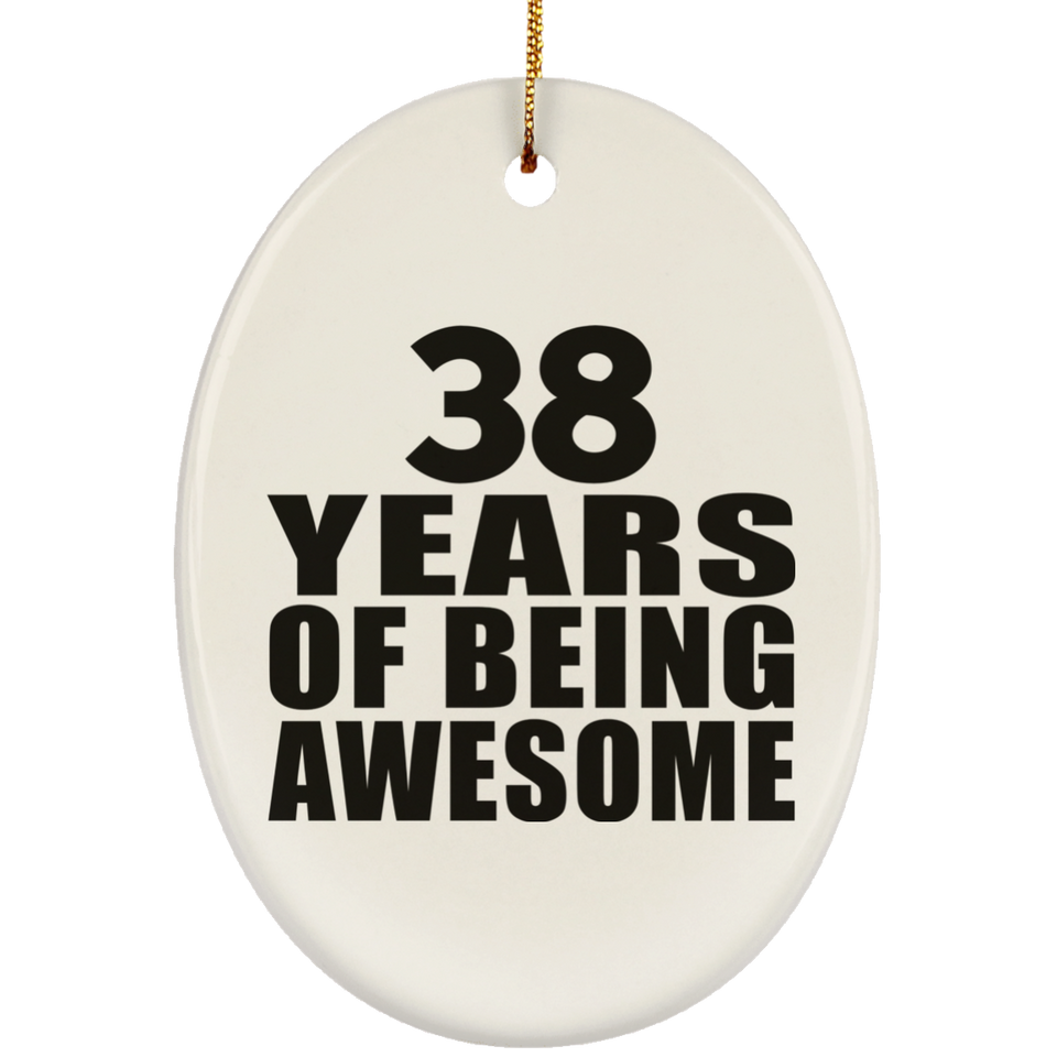 38th Birthday 38 Years Of Being Awesome - Oval Ornament