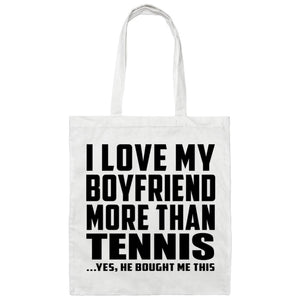 I Love My Boyfriend More Than Tennis - Tote Bag White