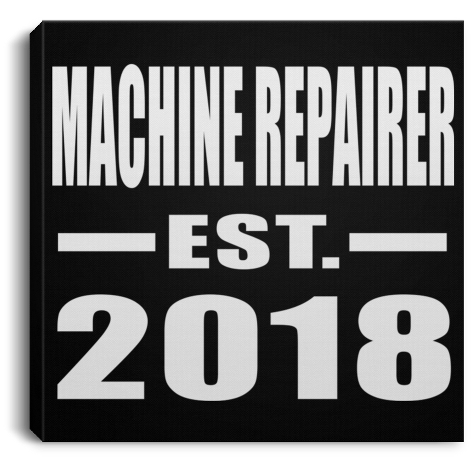 Machine Repairer Established EST. 2018 - Canvas Square