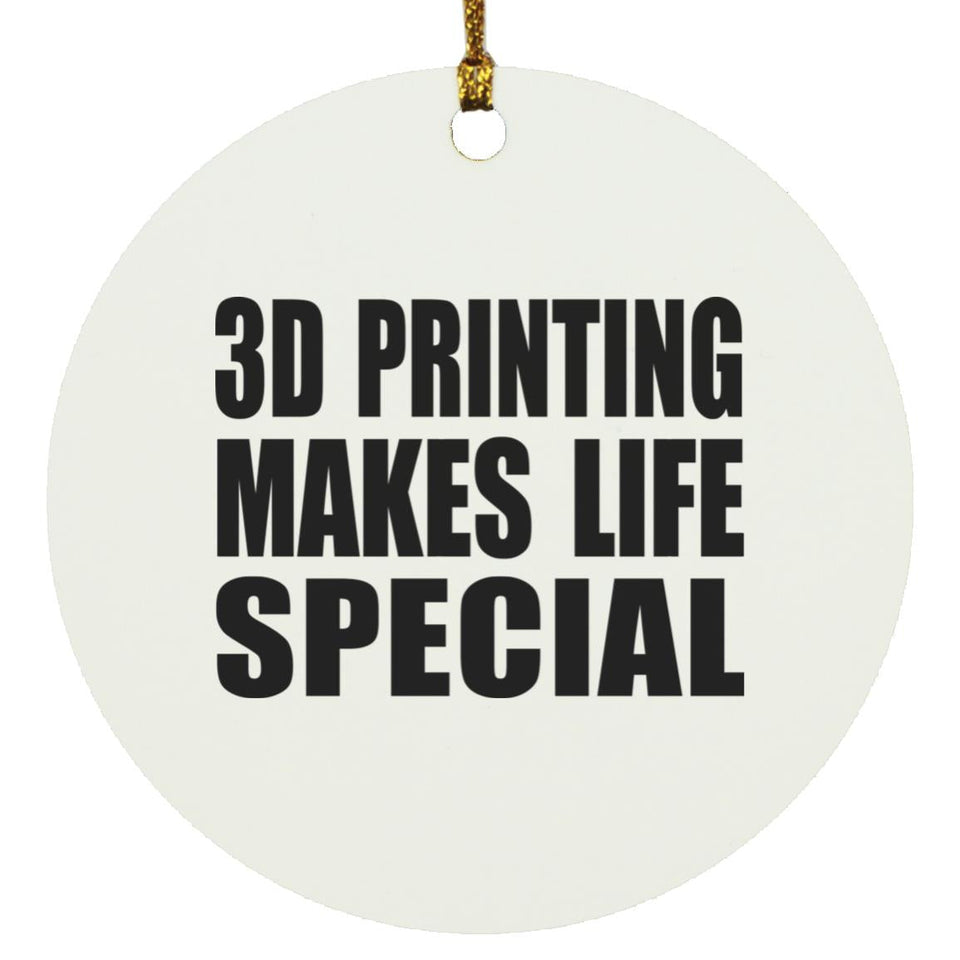 3D Printing Makes Life Special - Circle Ornament