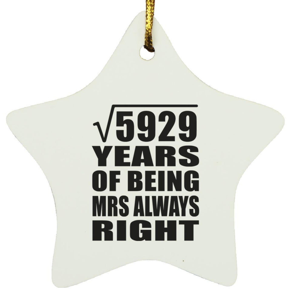 77th Anniversary Square Root of 5929 Years Mrs Always Right - Star Ornament