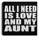 All I Need Is Love And My Aunt - Canvas Square