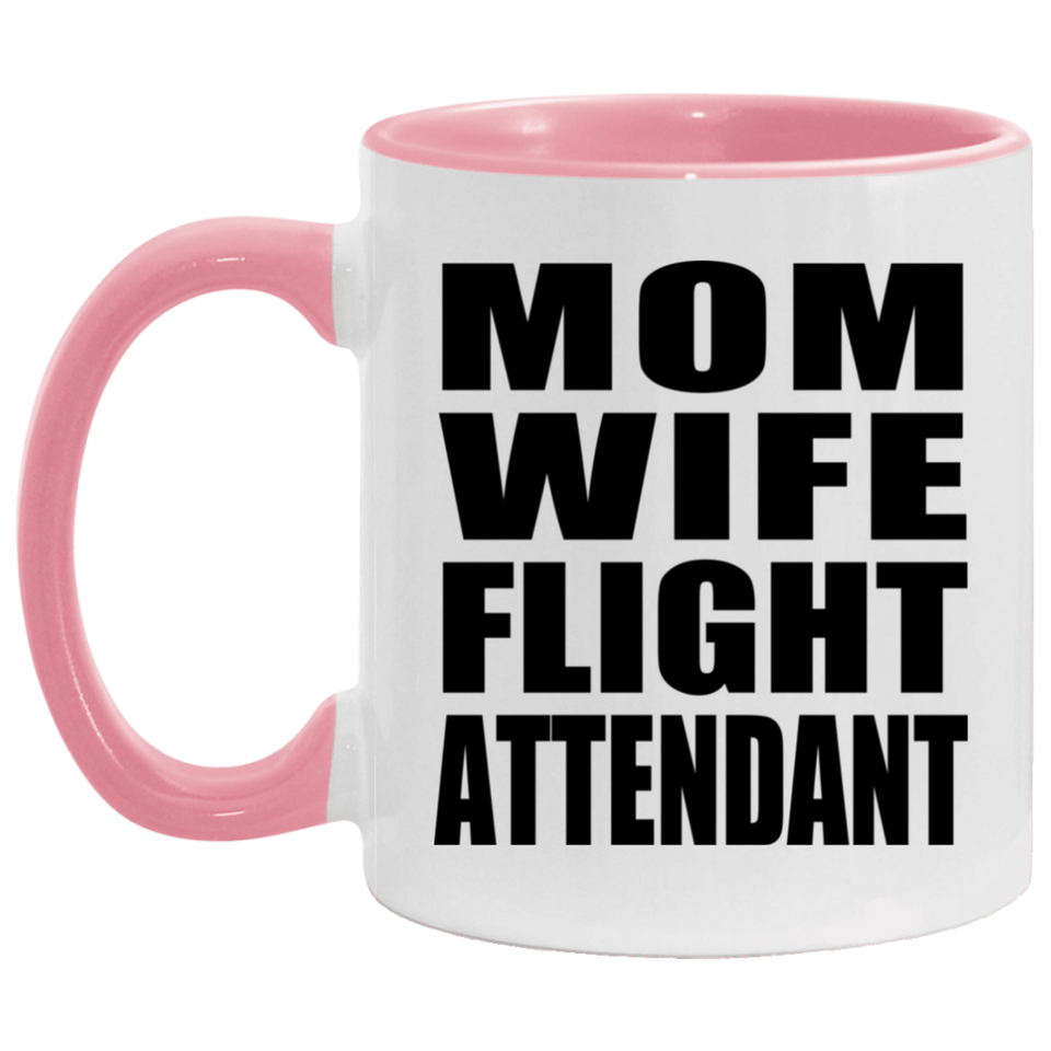 Mom Wife Flight Attendant - 11oz Accent Mug Pink