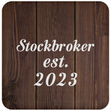 Stockbroker Established Est. 2023 - Drink Coaster D