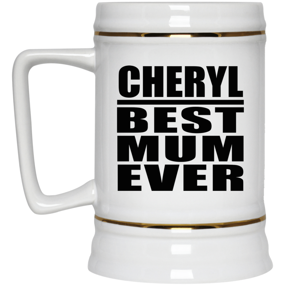 Cheryl Best Mum Ever - Beer Stein