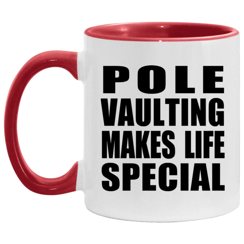 Pole Vaulting Makes Life Special - 11oz Accent Mug Red
